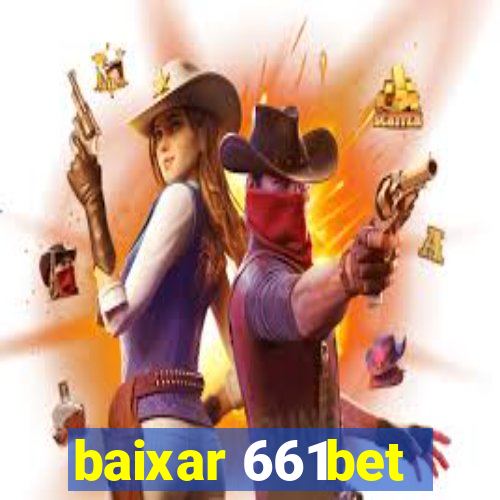 baixar 661bet